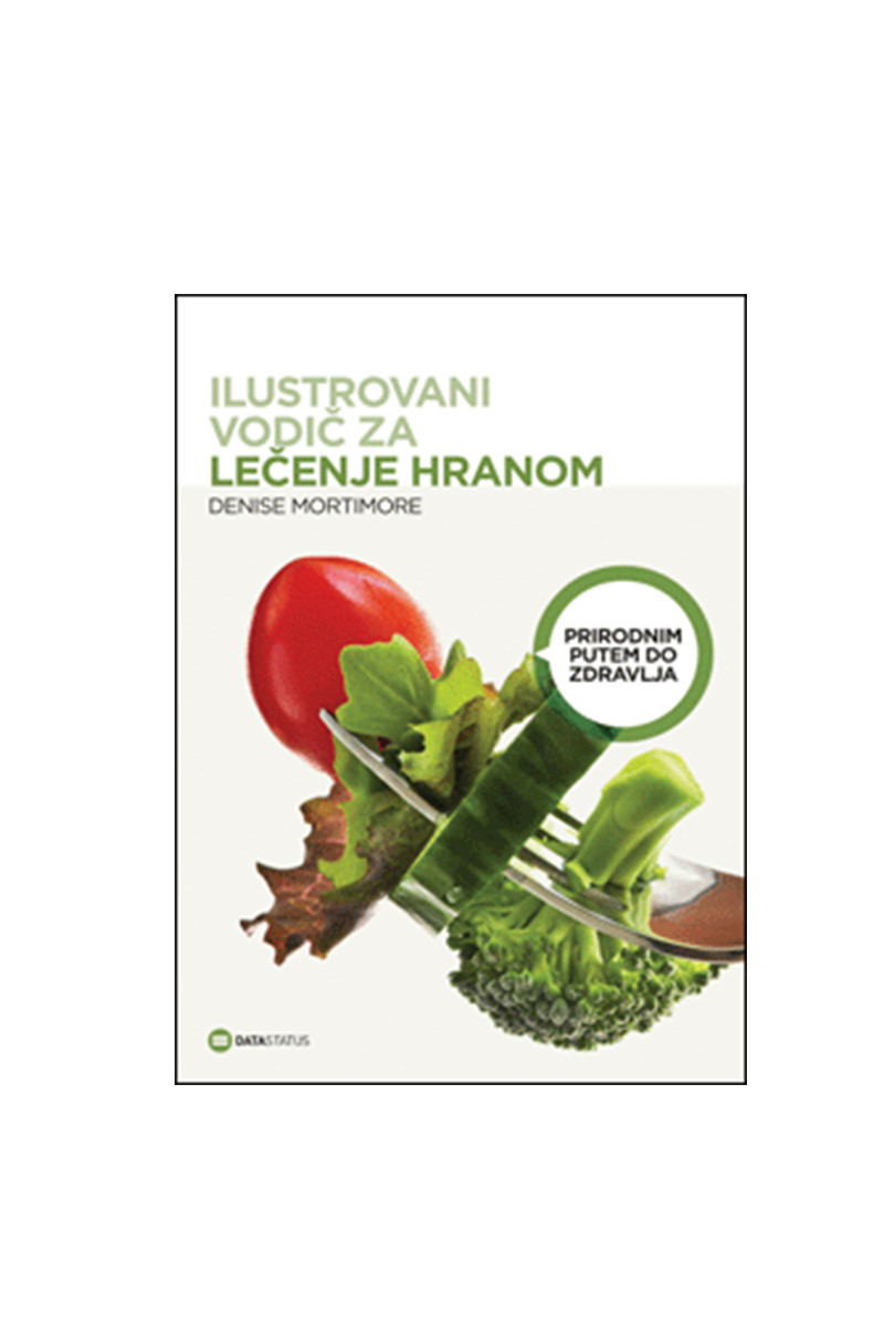 Ilustrovani vodic za lecenje hranom 