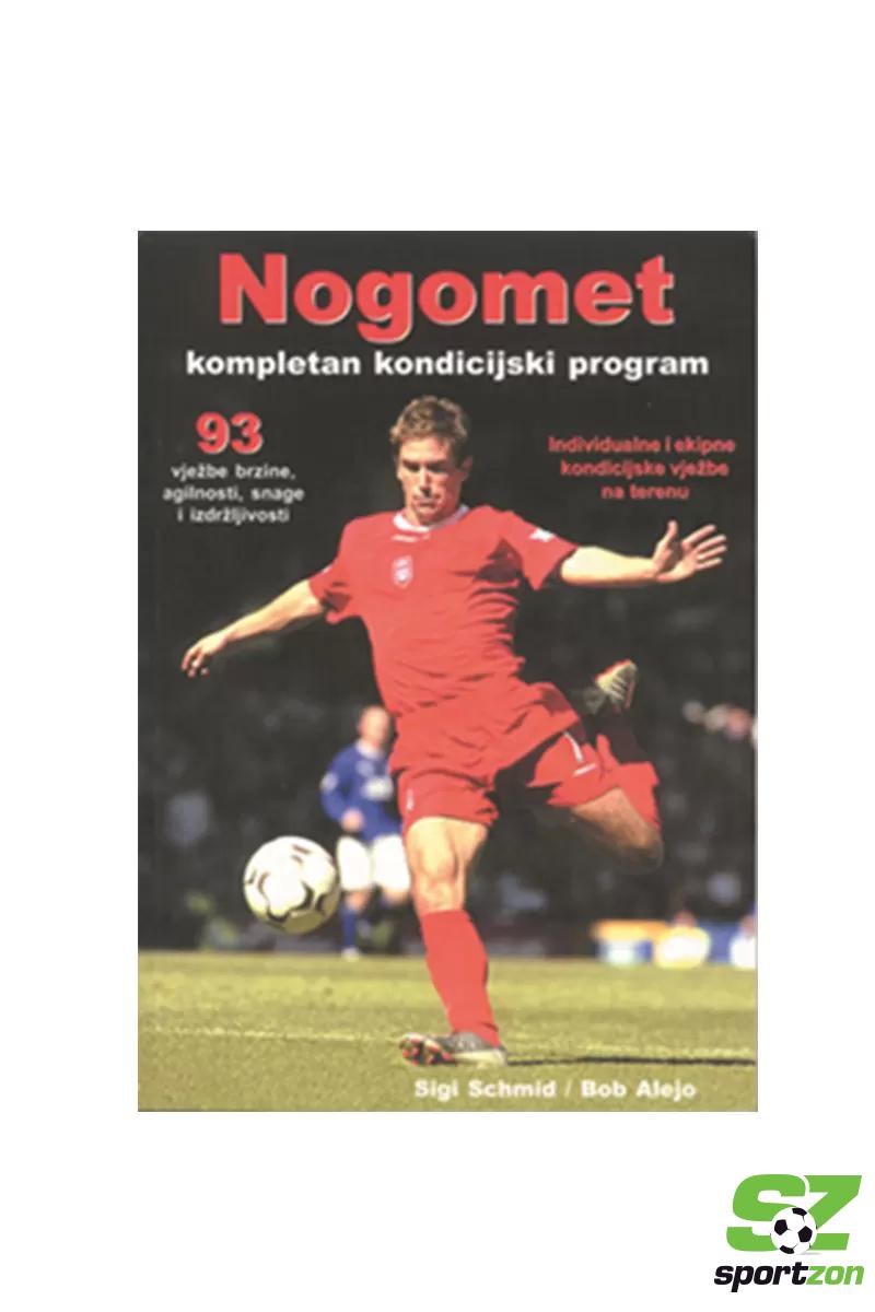 Nogomet : Kompletan kondicijski program 